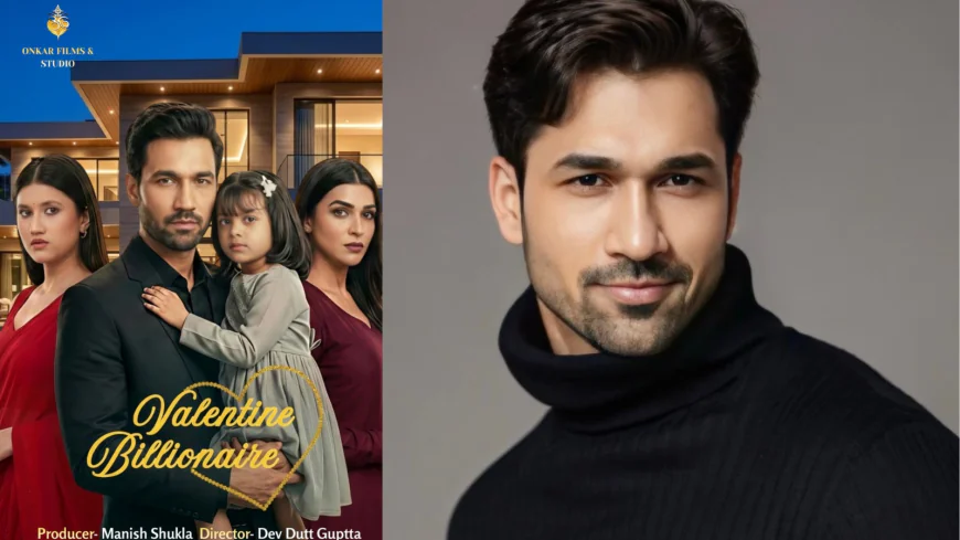 Navveen Sharma Shines in Micro Series “Valentine Billionaire”