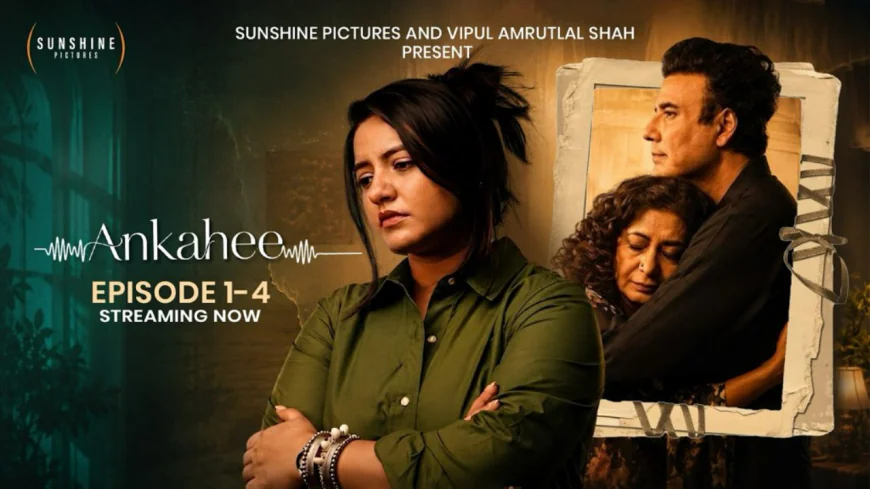 Vipul Shah’s ‘Ankahi’ Explores Unspoken Emotions