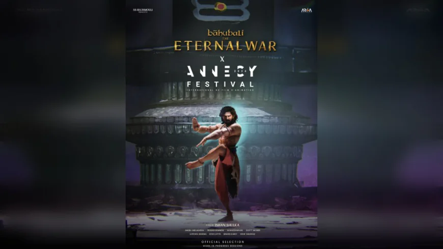 Baahubali: The Eternal War Earns Global Spotlight at Annecy 2026